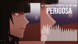 PERIGOSA slowed amp reverb MC Don Juan MC Pedrinho e Ryan SP [upl. by Lipscomb]