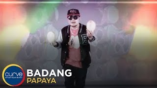 Badang  Papaya  Official Music Video [upl. by Niamor215]