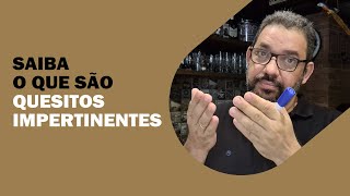 ENTENDA O QUE SÃO QUESITOS IMPERTINENTES  Perícia Contábil [upl. by Ahsenak]