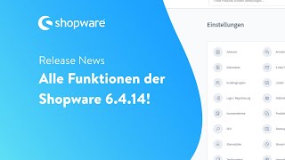 Release News Verbesserungen amp mehr in der Shopware 6414 [upl. by Gilemette]