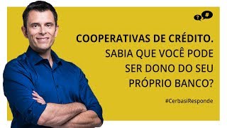 Quais são as vantagens e desvantagens das cooperativas de crédito  CerbasiResponde [upl. by Lehcim]