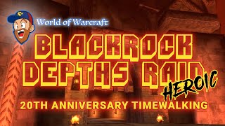 WoW Blackrock Depths Timewalking Raid Redux [upl. by Els]