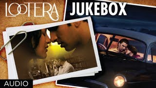 Lootera Movie Full Songs Jukebox  Ranveer Singh Sonakshi Sinha [upl. by Lifton734]