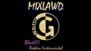 Realest G Mixlawd G  Blast Riddim instrumental [upl. by Thaddeus]