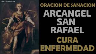 Arcángel San Rafael escucha esta oración de sanación y cura todas tus enfermedades [upl. by William]