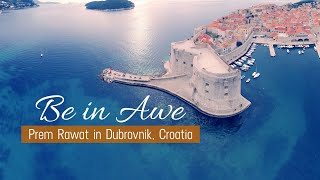 Be in Awe Prem Rawat in Dubrovnik Croatia [upl. by Navak740]