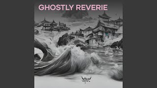 Ghostly Reverie [upl. by Cybil]