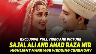 Sajal Ali  Ahad Raza Mir  Highlight Marriage  Wedding Ceremony  SaHadkiShaadi [upl. by Tirrell438]