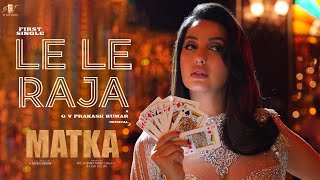 Le Le Raja Matka  Teaser  Nora Fatehi Varun Tej  Le Le Raja Nora Fatehi  Matka Song Nora Fatehi [upl. by Aryc]