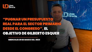 Pugnar un presupuesto real para el sector primario desde el Congreso el objetivo de Gilberto Esquer [upl. by Nylegna]