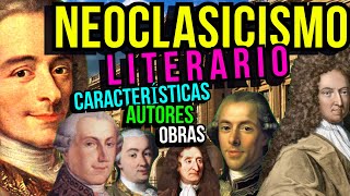 LITERATURA del NEOCLASICISMO Características autores géneros y temas [upl. by Aretahs876]