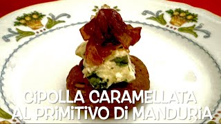 Cipolla Caramellata al Primitivo di Manduria  Le Ricette si GiacCo [upl. by Aiciled]