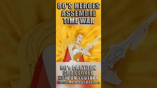 80S CARTOON HEROES ASSEMBLE  From cartoon crossover Time War shorts short [upl. by Kilroy]