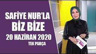 Safiye Nurla Biz Bize 20 Haziran 2020 [upl. by Atteirneh]