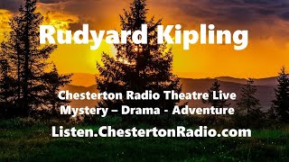 Rudyard Kipling  Chesterton Radio Theatre Live [upl. by Airehc]