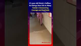 23yearold Gloria’s Selfless Act Brings New Life to Many [upl. by Furiya206]