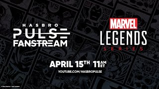 Hasbro Pulse  Marvel Legends Fanstream  April 2024 [upl. by Filiano113]