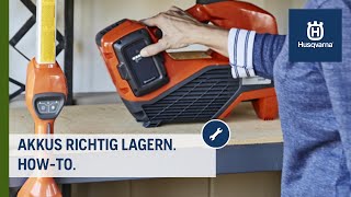 Akkus richtig lagern HowTo  Husqvarna Garten [upl. by Rolland576]