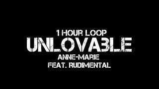 AnneMarie  Unlovable 1 Hour Loop Ft Rudimental [upl. by Htiel]