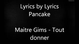 Tout donner  Maitre Gims  Lyrics [upl. by Ynneh]