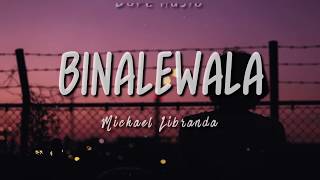 BINALEWALA  Michael Libranda  LYRICS [upl. by Elmer381]