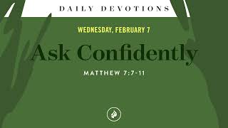 Ask Confidently – Daily Devotional [upl. by Crosley891]