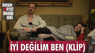 Gelsin Hayat Bildiği Gibi – İyi Değilim Ben Klip [upl. by Yurt655]