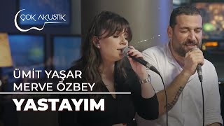 Ümit Yaşar  Yastayım  Çok Akustik [upl. by Berstine]