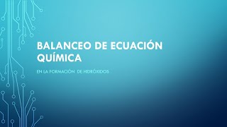 Balancear ecuaciones químicas y formación de hidróxidos [upl. by Talbot]