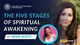 The Five Stages of Spiritual Awakening with Kerri Scott [upl. by Dranal]