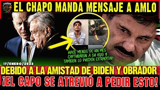 AMLO ¡RECIBE MENSAJE DEL CHAPO GUZMÁN DEBIDO A LA AMISTAD CON BIDEN EL CAPO PIDE ESTO [upl. by Meggy]