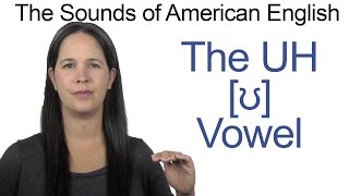 American English Sounds  UH ʊ Vowel  How to make the UH as in PUSH Vowel [upl. by Swigart]