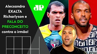 QUE FO quotO Richarlyson CAGV E ANDAVA pra issoquot Alecsandro FALA TUDO sobre PRECONCEITO com irmão [upl. by Esilec286]