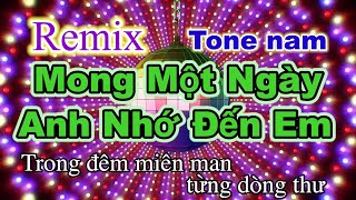 Mong Một Ngày Anh Nhớ Đến Em Remix Tone nam Karaoke  Dũng Trương [upl. by Yerok781]