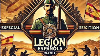 Especial Legión española Parte1 [upl. by Silenay]