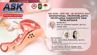 ASK HOGI SERI 136  GESTATIONAL TROPHOBLASTIC NEOPLASIA DIAGNOSIS DAN TATALAKSANA [upl. by Ettennad]