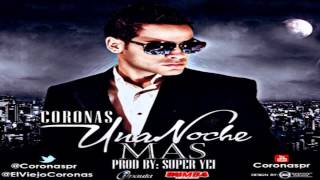 Coronas  Una Noche Mas Prod by Super Yei [upl. by Tisman313]