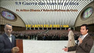 99 Guerra das vozes na prática – Mais provas de VICARIVS FILII DEI  666 [upl. by Aekin]