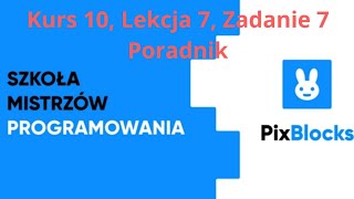 PixBlocks Kurs 10 Lekcja 7 Zadanie 7 Poradnik  PixBlocks 484 [upl. by Ferretti431]