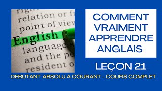 Comment vraiment apprendre langlais  leçon 21 [upl. by Nabois486]