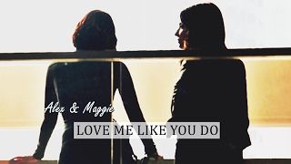 Alex amp Maggie  Love me like you do 2x12 [upl. by Efeek]