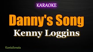 Dannys Song  Kenny Loggins Karaoke Version [upl. by Isia]