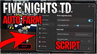 SEASON Five Nights TD Script Hack Auto Farm Auto Upgrade And Place  Roblox 2024 [upl. by Eidnyl302]