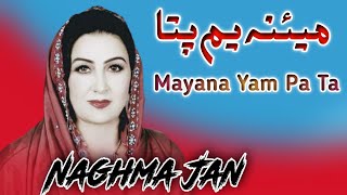 Naghma Jan Pashto Song  Mayana Yam Pa Ta  Afghani Song  نغمہ جان [upl. by Feinberg]