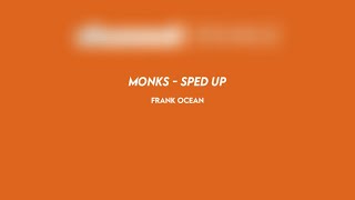 frank ocean monks sped up [upl. by Lucic]