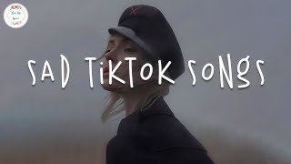 Sad tiktok songs 🍷 Best tiktok songs 2022  Tiktok mashup 2022 [upl. by Ehsiom540]