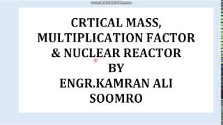 Critical Mass Multiplication Factor Fissionable Isotopes Fertile Isotopes and nuclear reactor [upl. by Akienahs]