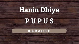 Hanin Dhiya  Pupus Karaoke By Akiraa61 [upl. by Anialem]