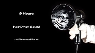 Hair Dryer Sound 246  Visual ASMR  9 Hours White Noise to Sleep and Relax [upl. by Navetse]