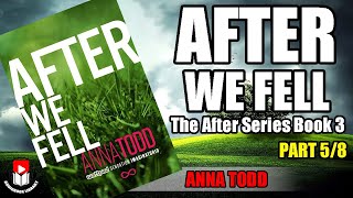 AFTER WE FELL by Anna Todd The After Series Book 3 Part 58 [upl. by Nirra]